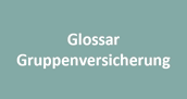 Glossar Gruppenversicherung